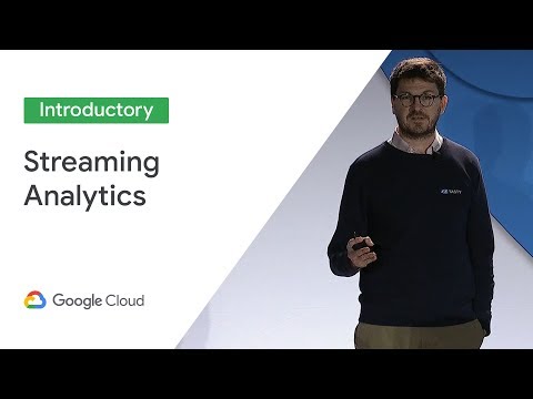 Streaming Analytics: Generating Real Value From Real Time (Cloud Next &#039;19)