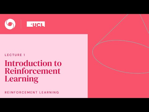DeepMind x UCL RL Lecture Series - Introduction to Reinforcement Learning [1/13]